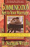 Communication: Key To Your Marriage- by H. Norman Wright